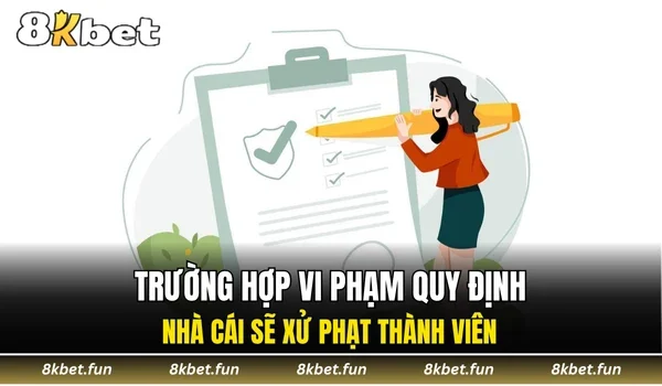 Trường hợp vi phạm quy định, nhà cái sẽ xử phạt thành viên